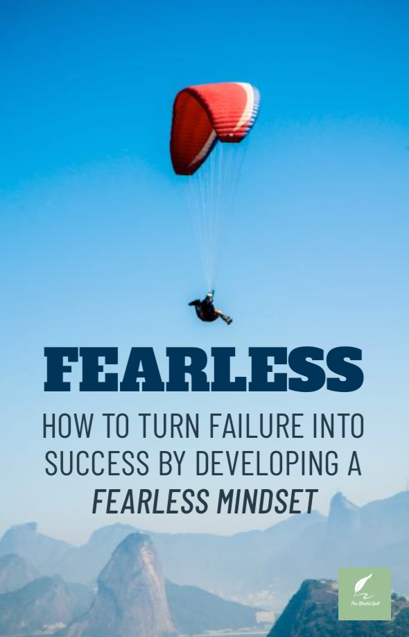Fearless - How to Turn Failure into Success by Developing a Fearless Mindset