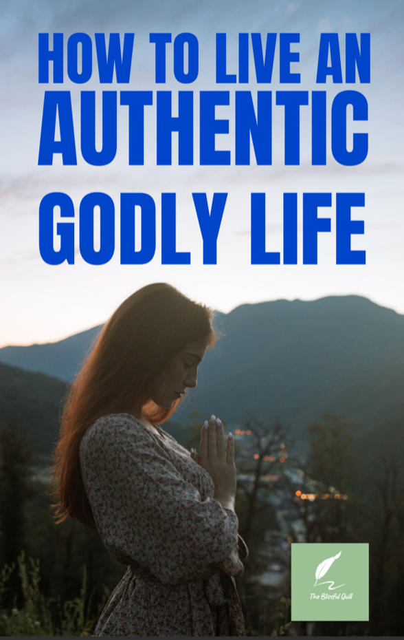How to Live an Authentic Godly Life